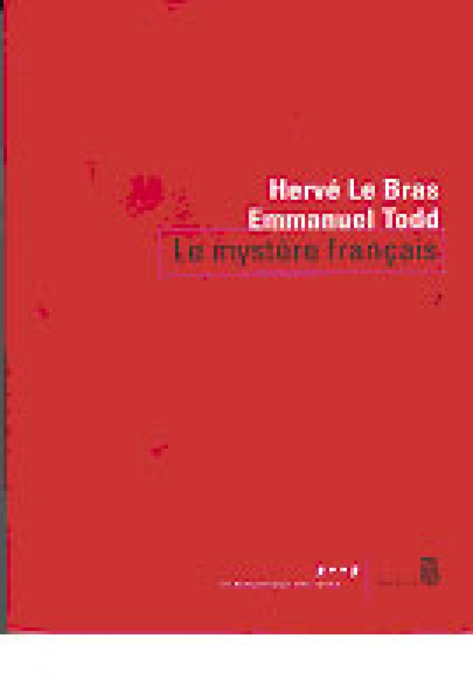 Hervé Le Bras et Emmanuel Todd, Le mystère français, Seuil/La République des idées, 2013.